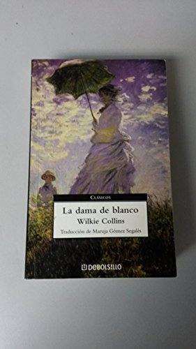 Beispielbild fr La Dama De Blanco/ The Woman in White (Clasicos / Classics) (Spanish Edition) zum Verkauf von HPB-Red