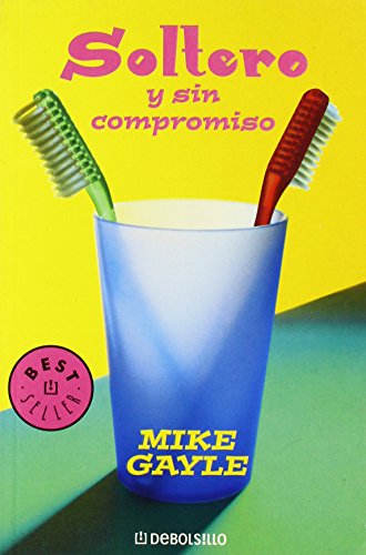 Soltero y sin compromiso/ Mr. Commitment (Best Seller) (Spanish Edition) (9788497596381) by Gayle, Mike