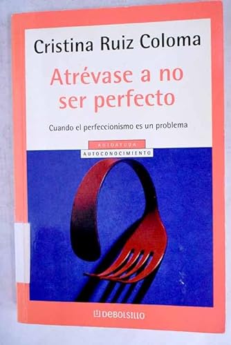 Imagen de archivo de Atrevase a no Ser Perfecto (45) "Cuando el Perfeccionismo Es un Problema" a la venta por OM Books