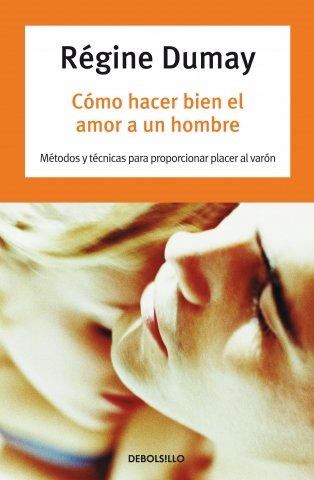 Beispielbild fr Cmo hacer bien el amor a un hombre : mtodos y tcnicas para proporcionar placer al varn (Autoayuda (debolsillo)) zum Verkauf von medimops