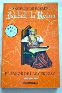 Beispielbild fr Isabel, la Reina (III): el sabor de las cerezas zum Verkauf von medimops
