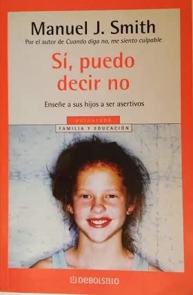 9788497599818: Si, Puedo Decir No / Yes, I Can Say No: Ensene a Sus Hijos a Ser Asertivos / Assertiveness Training for Children (Autoayuda / Self Help) (Spanish Edition)