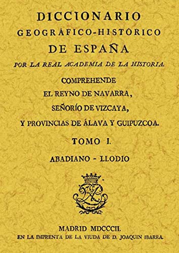 9788497610445: Diccionario Geogrfico-Histrico del Reino de Navarra, Seoro de Vizcaya y provincias de lava y Guipuzcua (2 Tomos)