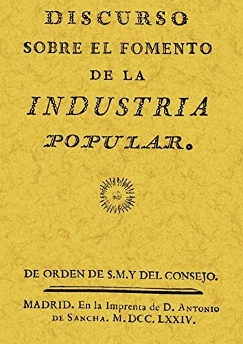 9788497611220: Discurso sobre el fomento de la industria popular (Spanish Edition)