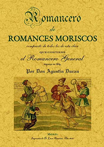ROMANCERO ESPAÑOL: Romances Moriscos - Agustín Durán