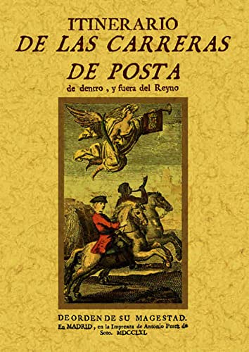 Itinerario de las carreteras de posta de dentro y fuera del Reyno.