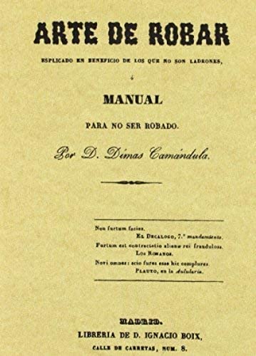 Imagen de archivo de ARTE DE ROBAR O MANUAL PARA NO SER ROBADO. a la venta por KALAMO LIBROS, S.L.