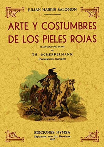 Stock image for ARTE Y COSTUMBRES DE LOS PIELES ROJAS for sale by KALAMO LIBROS, S.L.