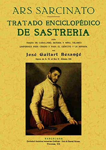 Imagen de archivo de TRATADO ENCICLOPEDICO DE SASTRERIA. ARS SARCINATO a la venta por KALAMO LIBROS, S.L.