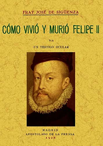 Beispielbild fr COMO VIVIO Y MURIO FELIPE II zum Verkauf von KALAMO LIBROS, S.L.