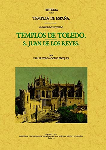 Imagen de archivo de TEMPLOS DE TOLEDO. SAN JUAN DE LOS REYES. Historia de los Templos de Espaa. Arzobispado de Toledo a la venta por Librera Races