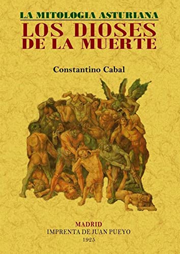 Imagen de archivo de LOS DIOSES DE LA MUERTE. LA MITOLOGIA ASTURIANA a la venta por KALAMO LIBROS, S.L.