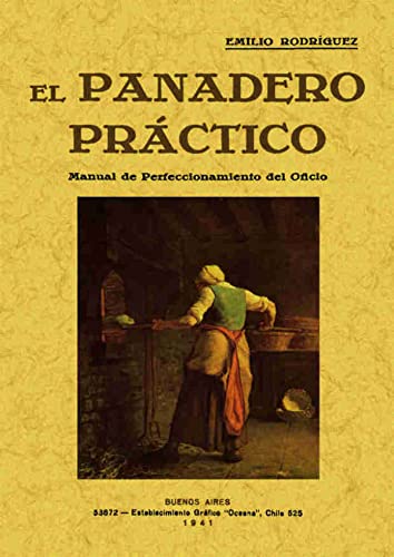 PANADERO PRACTICO MANUAL DE PERFECCIONAMIENTO DEL OFICIO