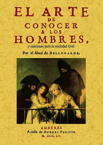 EL ARTE DE CONOCER A LOS HOMBRES, Y MAXIMAS PARA LA SOCIEDAD CIVIL