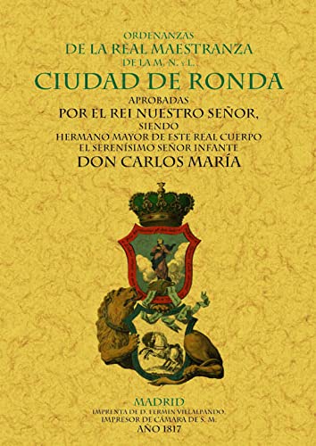 Ronda. Ordenanzas de la Real Maestranza de la M.N. y L. ciudad (9788497616607) by Anonymous