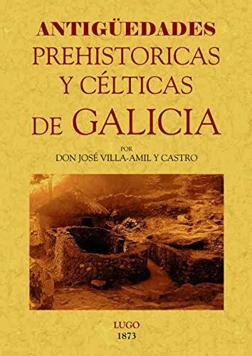Beispielbild fr GALICIA. ANTIGEDADES PREHISTORICAS Y CELTICAS. zum Verkauf von KALAMO LIBROS, S.L.