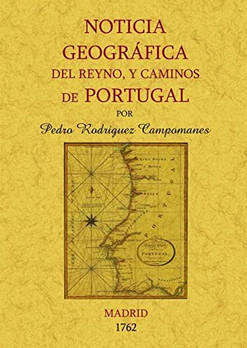 PORTUGAL. NOTICIA GEOGRAFICA DEL REYNO Y CAMINOS