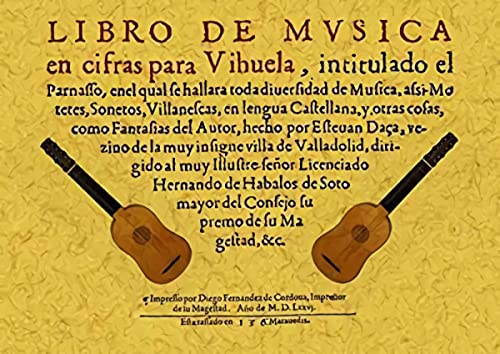 LIBRO DE MÚSICA EN CIFRAS PARA VIHUELA, INTITULADO EL PARNASSO