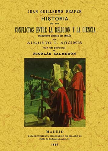 Beispielbild fr HISTORIA DE LOS CONFLICTOS ENTRE RELIGION Y CIENCIA zum Verkauf von Hiperbook Espaa