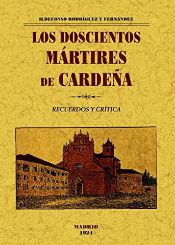 Beispielbild fr LOS DOSCIENTOS MARTIRES DE CARDEA zum Verkauf von KALAMO LIBROS, S.L.