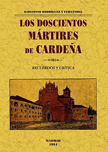 Imagen de archivo de LOS DOSCIENTOS MARTIRES DE CARDEA a la venta por KALAMO LIBROS, S.L.