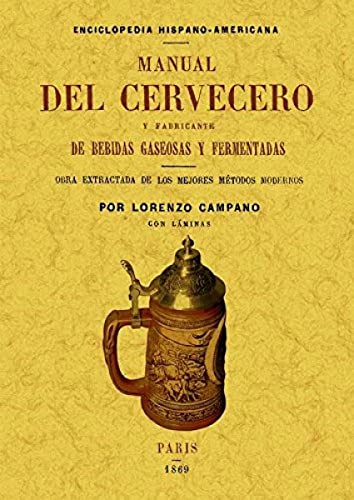 Beispielbild fr MANUAL DEL CERVECERO Y FABRICANTE DE BEBIDAS GASEOSAS Y FERMENTADAS zum Verkauf von KALAMO LIBROS, S.L.