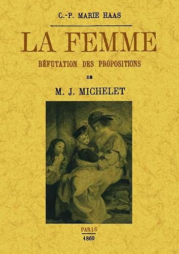 Imagen de archivo de LA FEMME. REFUTATION DES PROPOSITIONS a la venta por KALAMO LIBROS, S.L.