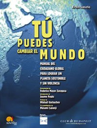 Imagen de archivo de T Puedes Cambiar El Mundo: Manual Del Ciudadano Global Para Lograr Un Mundo Sostenible Y Sin Violen a la venta por RecicLibros