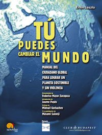 9788497631587: T Puedes Cambiar el Mundo: Manual del ciudadano global para lograr un mundo sostenible y sin violencia: 1 (Club de Budapest)