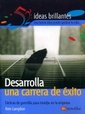 Beispielbild fr Desarrolla una carrera de  xito: Tácticas de guerilla para triunfar en la empresa (52 ideas brillantes/ 52 Brilliant Ideas) (Spanish Edition) zum Verkauf von Books From California