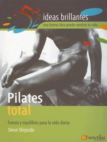 Imagen de archivo de Pilates Total: Fuerza y Equilibrio para la Vida Diaria a la venta por Hamelyn