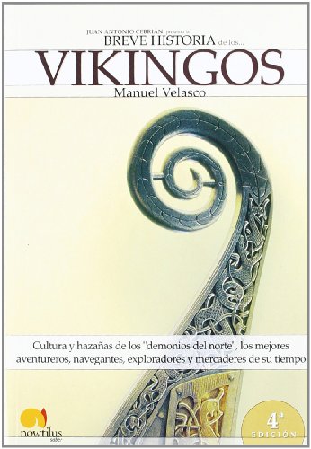 9788497631983: Breve Historia de los Vikingos: Cultura y hazaas de los demonios del norte, los mejores aventureros, navegantes, exploradores y mercaderes de su tiempo (Spanish Edition)