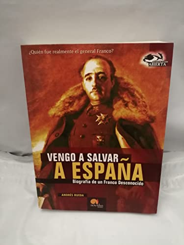 Imagen de archivo de Vengo a Salver a Espana - Biografia de un Franco Desconocido a la venta por JARBOOKSELL