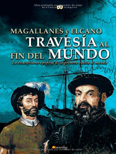Magallanes y Elcano: travesía al fin del mundo . - Sánchez Sorondo, Gabriel