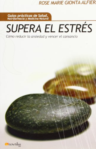 Stock image for Supera el Estres: Como Reducir el Estres, la Ansiedad y el Cansancio for sale by ThriftBooks-Dallas