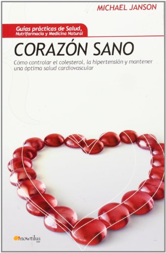 Beispielbild fr Corazn Sano: Cmo Controlar el Colesterol, la Hipertensin y Mantener Una ptima Salud Cardiovascular zum Verkauf von Hamelyn