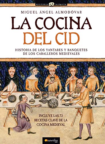 Stock image for La Cocina Del Cid (Ediciones Nowtilus) (Historia Incgnita) Almodvar Martn, Miguel ngel for sale by Releo