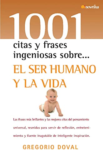 Beispielbild fr El ser humano y la vida (1001 Citas Y Frases Ingeniosas Sobre/ 1001 Clever Quotes and Phrases About) (Spanish Edition) zum Verkauf von Better World Books: West