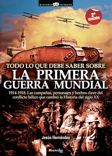 Stock image for Todo lo que debe saber sobre la 1 Guerra Mundial (Historia Incognita) (Spanish Edition) for sale by GF Books, Inc.