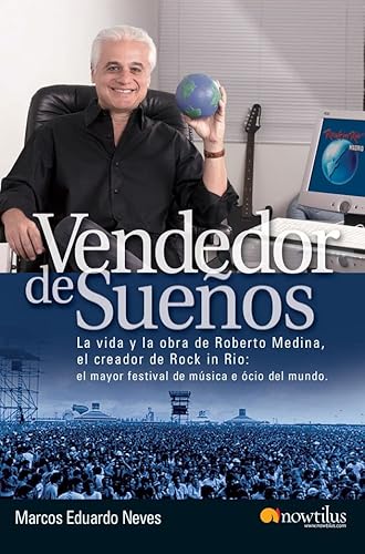 9788497635424: Vendedor de sueos: La vida y la obra de Roberto Medina el creador de rock in rio, el mayor festival de msica y ocio del mundo (A debate)