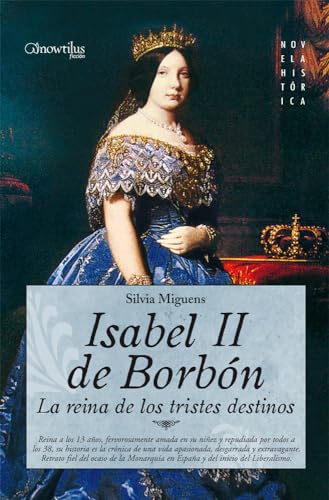 Imagen de archivo de ISABEL II, LA REINA DE LOS TRISTES DESTINOS a la venta por KALAMO LIBROS, S.L.