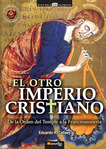 Beispielbild fr El otro Imperio Cristiano: De la Orden del Temple a la Francmasoneria (Spanish Edition) zum Verkauf von Revaluation Books
