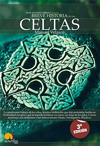 9788497636452: Breve historia de los celtas / Brief History of Celts: La apasionante historia de un pueblo legendario y sus ms grandes hroes Viriato, Vencigetrix y Boudicca