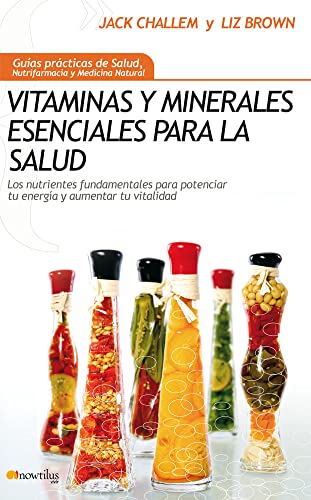 9788497636674: Vitaminas y Minerales Esenciales para la Salud: Los nutrientes fundamentales para potenciar su energa y aumentar tu vitalidad (Versin sin solapas)