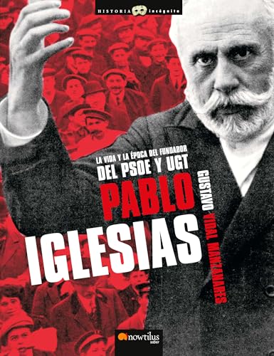 9788497637312: Pablo Iglesias (Spanish Edition): (Versin sin solapas) (Historia Incgnita)