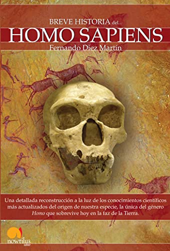 Beispielbild fr Breve Historia del . . . Homo Sapiens: Una detallada reconstruccin a la luz de los conocimientos cientficos ms actualizados del origen de nuestra . que sobrevive hoy en la faz de la Tierra. zum Verkauf von medimops