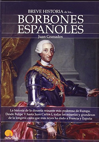 Stock image for Breve historia de los Borbones espanoles / A Brief History of the House of Bourbon (Breve Historia / Brief History) for sale by WorldofBooks