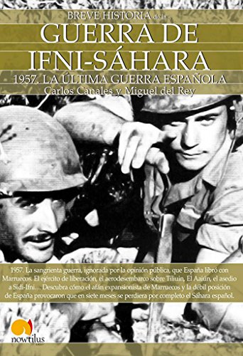 Beispielbild fr BREVE HISTORIA DE LA GUERRA DE IFNI-SAHARA: 1957. LA ULTIMA GUERRA ESPAOLA zum Verkauf von KALAMO LIBROS, S.L.