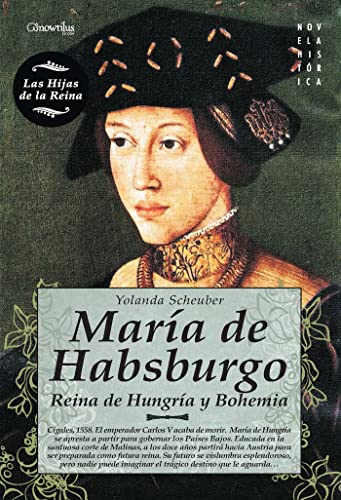 9788497639873: Maria de Habsburgo / Maria of Austria: Reina De Hungria Y Bohemia / Queen of Hungary and Bohemia: Reina de Hungra y Bohemia