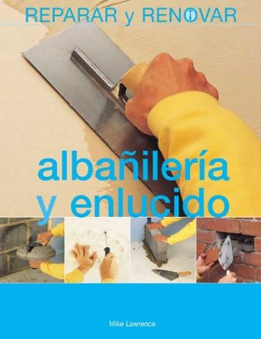 9788497640008: Albanileria Y Enlucido / Masonry and Plastering (Reparar Y Renovar Series / Repair and Renovate Series)
